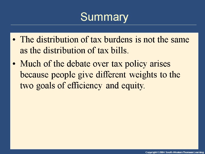 Summary The distribution of tax burdens is not the same as the distribution of